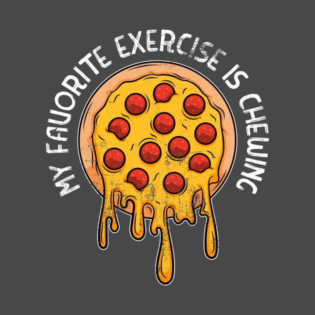 My favorite exercise is chewing - funny pizza by emmjott