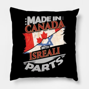 Made In Canada With Isreali Parts - Gift for Isreali From Israel Pillow