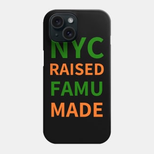 NYC RAISED FAMU MADE Phone Case