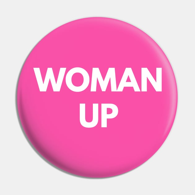 Woman Up Pin by coffeeandwinedesigns