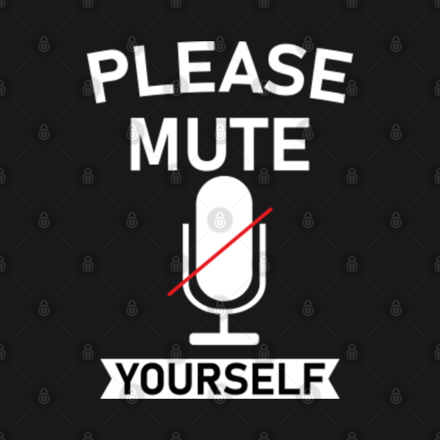 Please Mute Yourself Please Mute Yourself Teacher Life 2020 TShirt