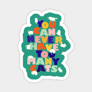 You can never have too many cats Magnet