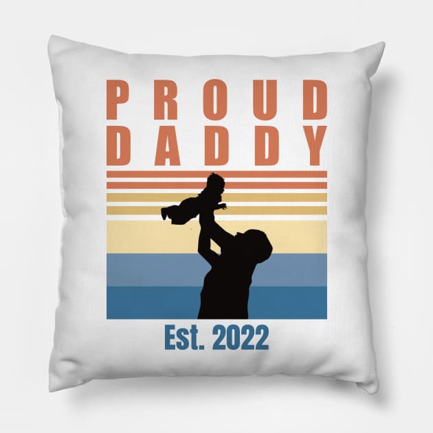 Proud Daddy Est 2022 | First Time Dad | First Fathers Day Pillow by DPattonPD