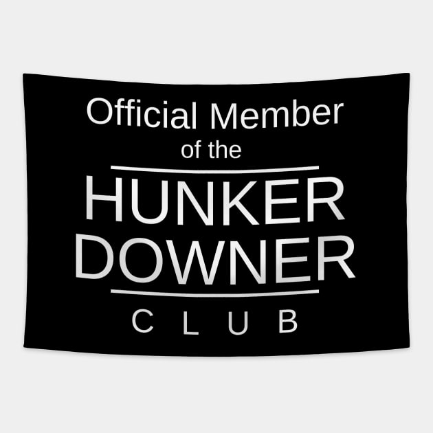Official Member of the Hunker Downer Club Tapestry by MalibuSun