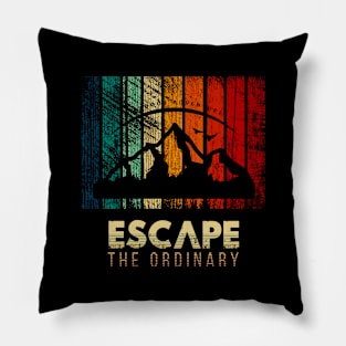 Escape the oridnary Pillow