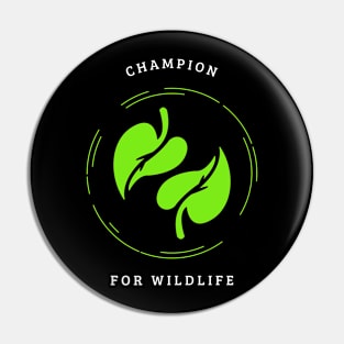 Champion For Wildlife Pin