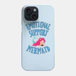 Emotional Support Mermaid Phone Case