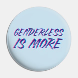 Genderless Is More Pin