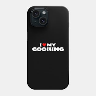 I Love My Cooking Phone Case