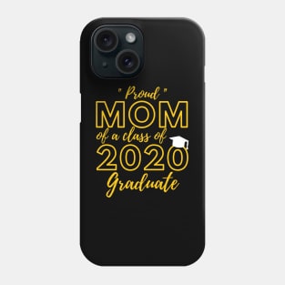 Proud Mom of a Class of 2020 Graduate Shirt Senior 20 Gift Phone Case