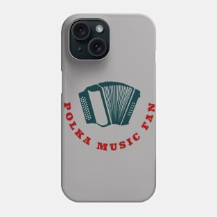 Polka Music Fan Here! Phone Case