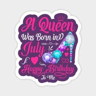 A Queen Was Born In July-Happy Birthday Magnet