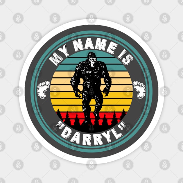 My Name Is Darryl - Awesome Gift for the Bigfoot, Sasquatch Believer Magnet by RKP'sTees