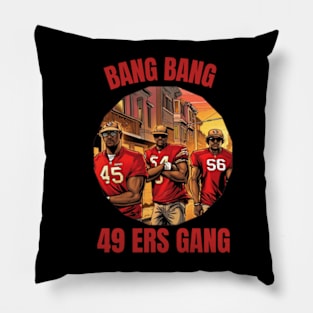 Bang Bang 49 ers Gang vector illustration fan art Pillow