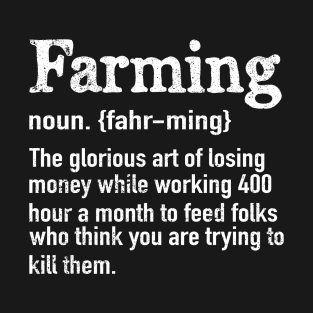 Farming Definition - Funny Farmer T-Shirt