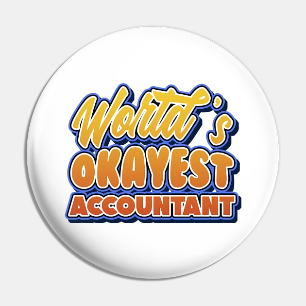 World's okayest accountant. Perfect present for mother dad friend him or her Pin by SerenityByAlex