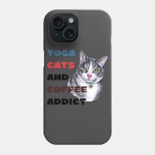 Yoga cats and coffee addict funny quote for yogi Phone Case