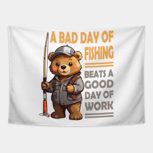 A bad day of fishing beats a good day of work - Cute Bear Tapestry