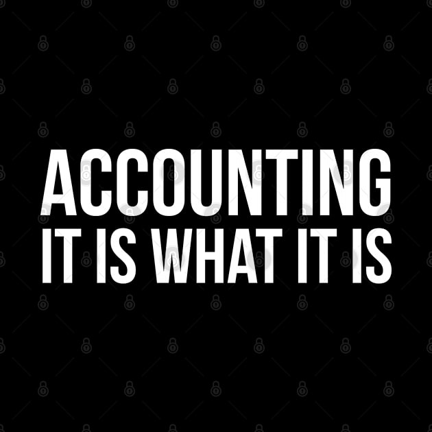 Accounting It Is What It Is by evokearo