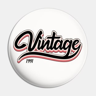 vintage since 1991 Pin