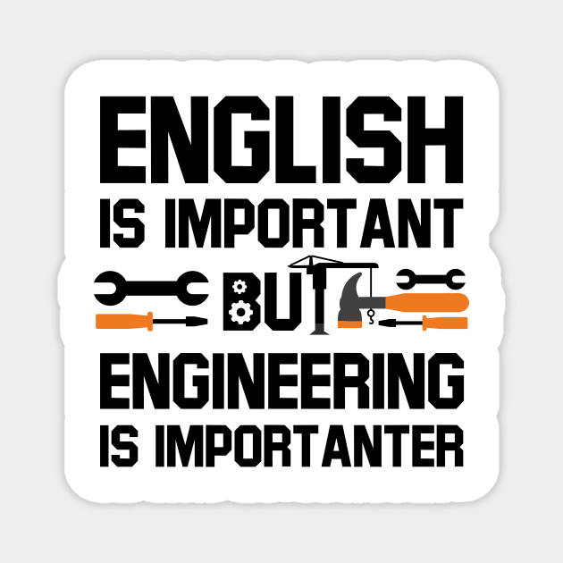 english is important but engineering is importanter Magnet by pororopow