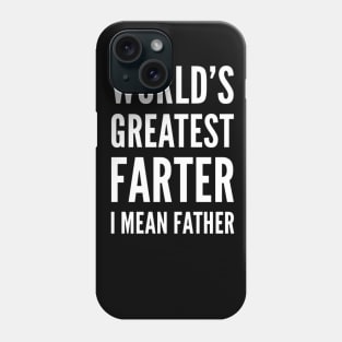 World's greatest farter I mean father white text dad birthday farthers day gift Phone Case