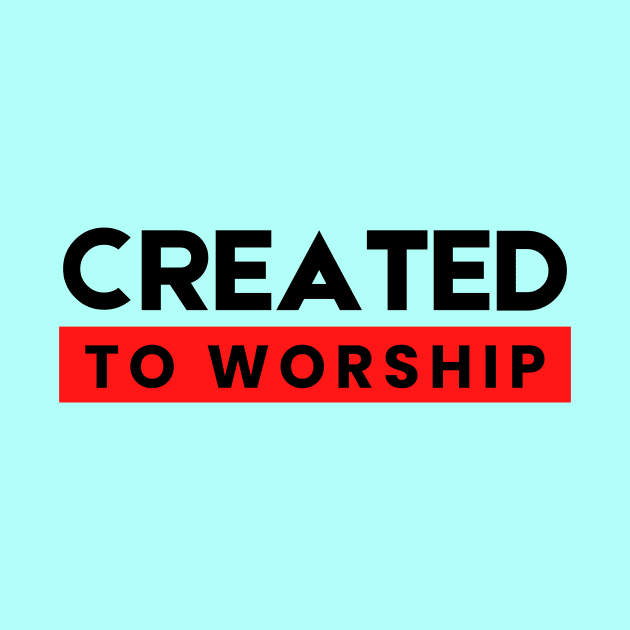 Created To Worship | Christian Typography by All Things Gospel