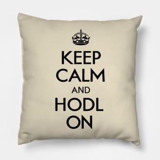 Keep Calm and Hodl On - Crypto Hodl T-shirt Design Pillow