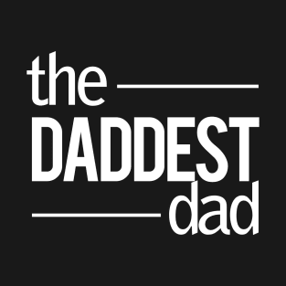 The Daddest Dad Simple Style T-Shirt