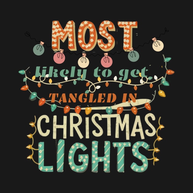 Most Likely To Get Tangled In Christmas Lights Hilarious Holiday Mishaps by Positive Designer