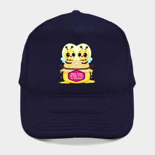 Bee-ing With You Is Sweet - Cute Bee Love Pun Design Hat