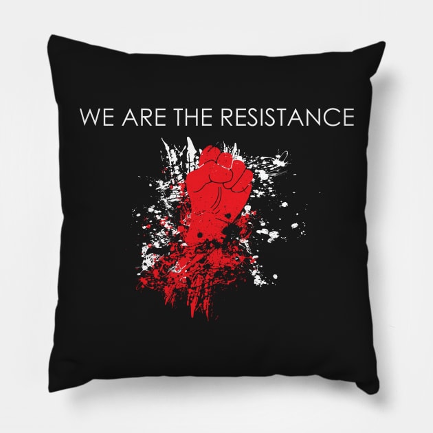 We Are The Resistance Pillow by designspeak