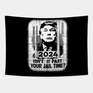 Isn't It Past Your Jail Time? Funny Sarcastic Quote Tapestry