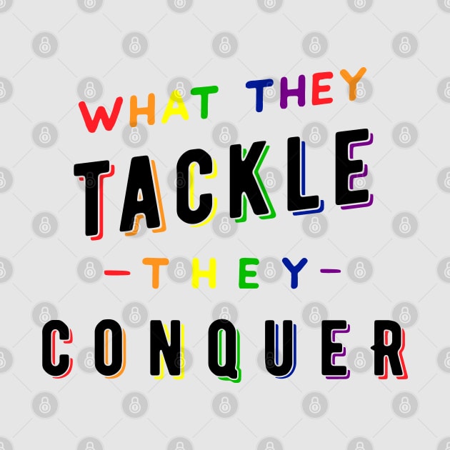 What they tackle, they conquer - Pride Fundraiser by Stars Hollow Mercantile