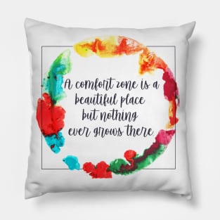 Get out the Comfort Zone Pillow