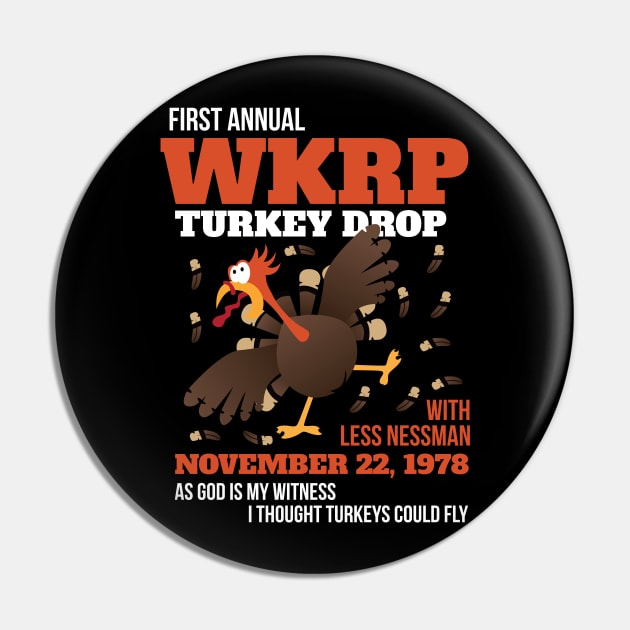 WKRP Thanksgiving Turkey Drop Thanksgiving Turkey Dinner Gift T-Shirt Pin by artbyabbygale