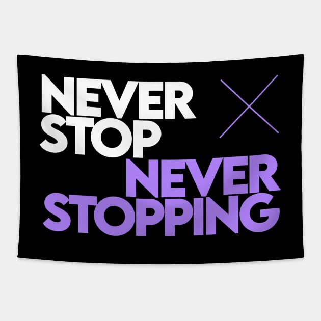 Never Stop Never Stopping [Purple] Tapestry by Dusty Daze