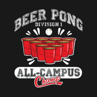 Beer Pong All Campus Champ T-Shirt