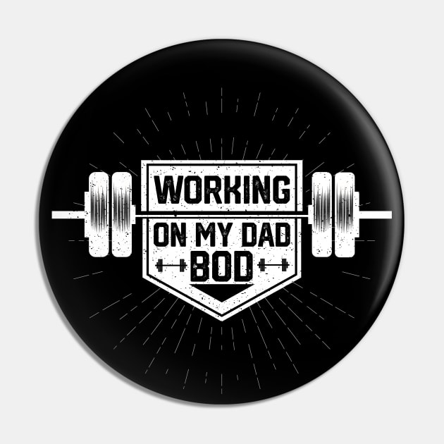 Funny Dad Body Transformation Quote , Working on My Dad Bod , Funny Dad Bod Muscle Building Saying Gift Idea Pin by KAVA-X