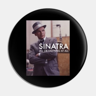 Sinatra All Or Nothing At All Pin