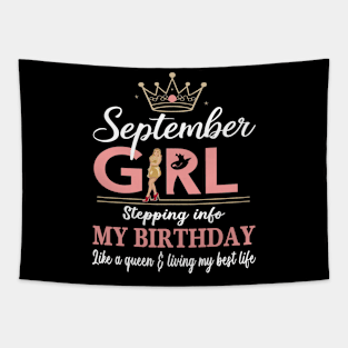 September Girl, Stepping Info My Birthday Like A Queen And Living My Best Life Tapestry