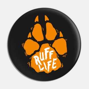It's A Ruff Life Pin