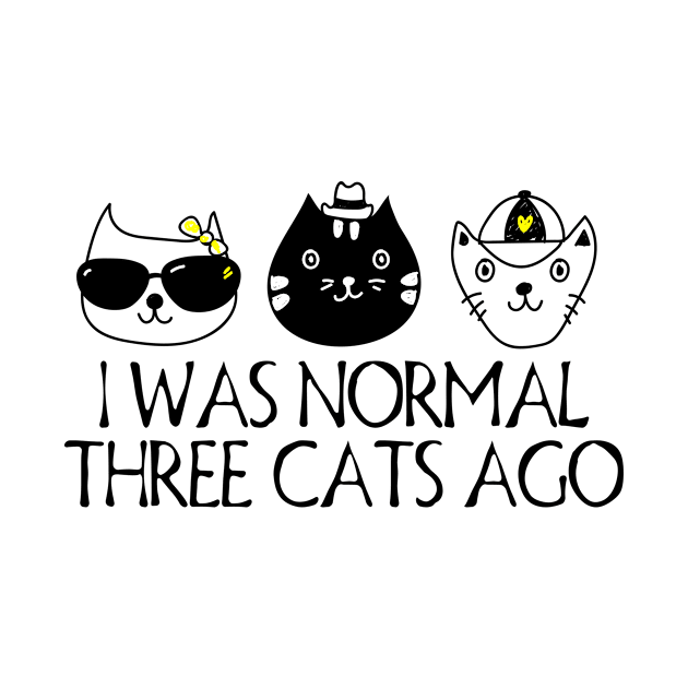 I Was Normal Three Cats Ago. by MadebyTigger