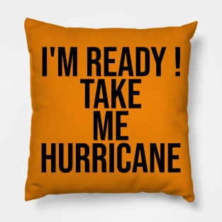 I'M READY! TAKE ME HURRICANE )( Sophia Petrillo Sweatshirt Pillow