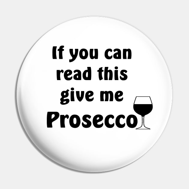 Give Me Prosecco Pin by Russell102