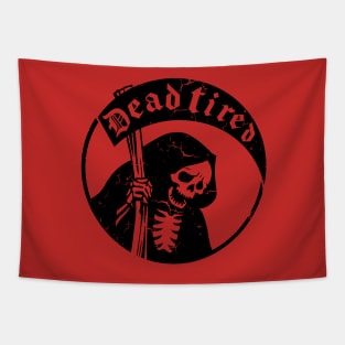 Dead Tired Tapestry