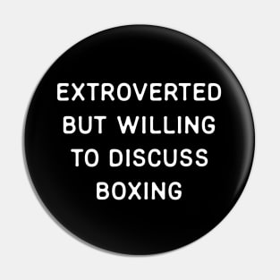 Extroverted but willing to discuss Boxing Pin