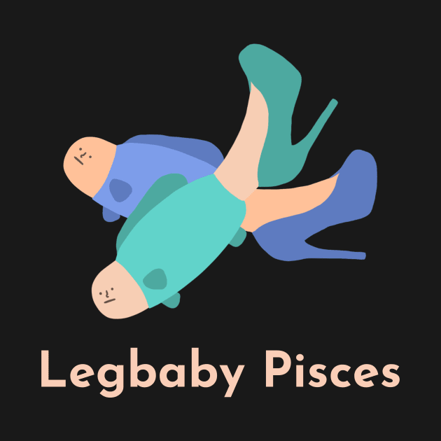 Legbaby Pisces | Zodiac | Cute | Funny | Weird | Gift | Minimalist | Star Sign | Astrology | by WiseCat