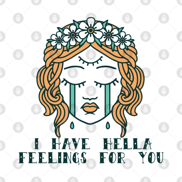 I Have Hella Feelings For You by frickinferal