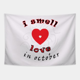 i smell love in october Tapestry